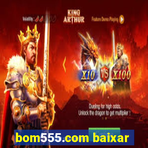 bom555.com baixar